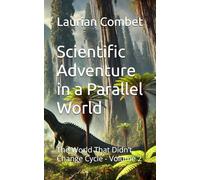 Scientific Adventure in a Parallel World: The World That Didn’t Change Cycle - Volume 2 (Impossible Realms)