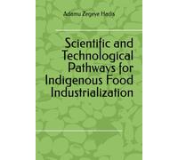 Scientific and Technological Pathways for Indigenous Food Industrialization