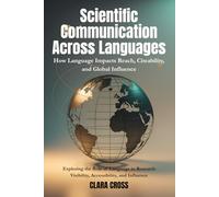 Scientific Communication Across Languages: How Language Impacts Reach, Citeability, and Global Influence