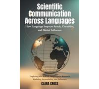 Scientific Communication Across Languages: How Language Impacts Reach, Citeability, and Global Influence