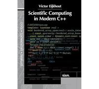 Scientific Computing in Modern C (Software, Environments, and Tools)