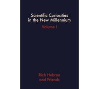 Scientific Curiosities in the New Millennium: Volume I