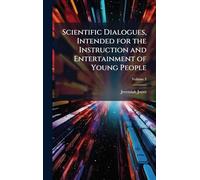 Scientific Dialogues, Intended for the Instruction and Entertainment of Young People
