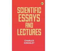 Scientific Essays and Lectures