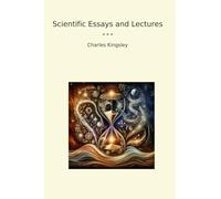 Scientific Essays and Lectures (Classic Books)