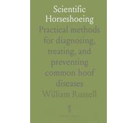 Scientific Horseshoeing: Practical methods for diagnosing, treating, and preventing common hoof diseases