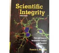 Scientific Integrity: Text and Cases in Responsible Conduct of Research