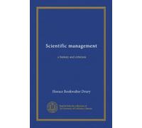 Scientific management: a history and criticism