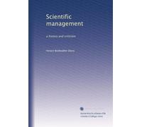Scientific management a history and criticism, by Horace Bookwalter Drury