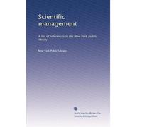 Scientific management: A list of references in the New York public library