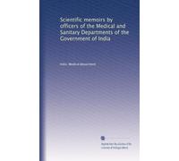 Scientific memoirs by officers of the Medical and Sanitary Departments of the Government of India