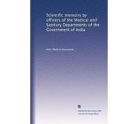 Scientific memoirs by officers of the Medical and Sanitary Departments of the Government of India: Volume 69