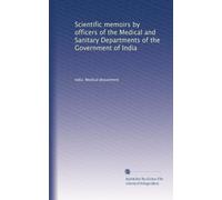 Scientific memoirs by officers of the Medical and Sanitary Departments of the Government of India: Volume 36
