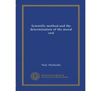 Scientific method and the determination of the moral end