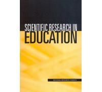 Scientific Research in Education by Lisa Towne (2002-04-28)