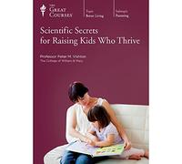 Scientific Secrets for Raising Kids Who Thrive