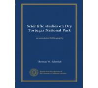 Scientific studies on Dry Tortugas National Park: an annotated bibliography