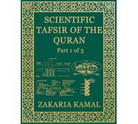 Scientific Tafsir of the Quran: Part 1 of 3: Modern Insights into the Qur’an with Science and Faith
