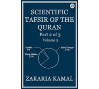 SCIENTIFIC TAFSIR OF THE QURAN: Part 2 of 3: Volume 2