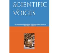 Scientific Voices: An International Anthology Celebrating Young Women of Uzbekistan in Science