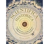 Scientifica Historica: Los grandes libros científicos que han configurado la historia del conocimiento (NATURART)