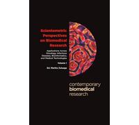 Scientometric Perspectives on Biomedical Research: Applications Across Oncology, Infectious Diseases, Bioinformatics, and Medical Technologies (Contemporary Biomedical Research)