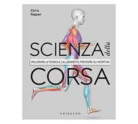 Scienza della corsa. Migliorare la tecnica e l'allenamento, prevenire gli infortuni (Hobby)