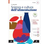 Scienza e cultura dell'alimentazione. Per il 3° anno degli Ist. professionali. Con e-book. Con espansione online. Made in Italy (Vol. A)