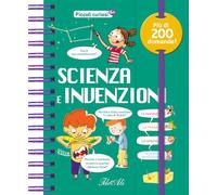 Scienza e invenzioni. Piccoli curiosi. Ediz. a colori (Libri gioco)