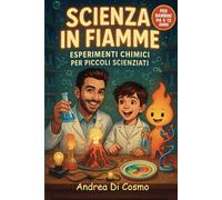 Scienza in Fiamme: Esperimenti Chimici per Piccoli Scienziati