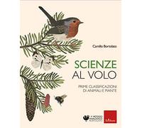 Scienze al volo. Prime classificazioni di animali e piante (Metodo analogico)