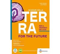 Scienze della Terra for the future triennio. Per il triennio. Per le Scuole superiori. Con e-book. Con espansione online