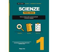 SCIENZE: Prima media - Volume 1 · Quaderno di rinforzo: teoria, esempi svolti, esercizi graduati e soluzioni spiegate