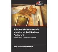 Scienzometria e memorie bioculturali degli indigeni Pankararé: Pluralità etnica e importanza ecologica