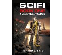 SCIFI BOOK ONE: A Murder Mystery On Mars (The Robot Protocols)