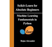 Scikit-Learn for Absolute Beginners: Machine Learning Fundamentals in Python