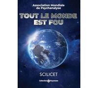 Scilicet: Tout le monde est fou