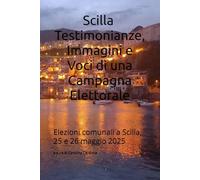 Scilla - testimonianze, immagini e voci di una campagna elettorale: Elezioni comunali a Scilla, 25 e 26 maggio 2025