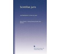Scintillae juris: and Meditations in the tea room: Volume 2