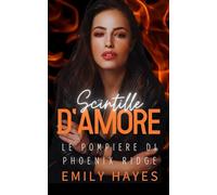 Scintille d’Amore: Un romance saffico tra nemiche, con una differenza d’età, ricco di passione e azione (Le Pompiere di Phoenix Ridge)