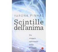 Scintille dell'anima. Un viaggio spirituale nella Cabbalà (Le perline)