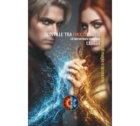 SCINTILLE TRA FUOCO E GELO - Sinfonia di Magia e Desiderio: LIBRO 1