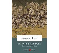 Scipione e Annibale. La guerra per salvare Roma (Economica Laterza)