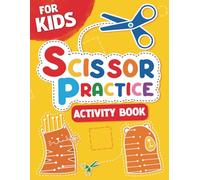 Scissor Practice Activity Book for Kids: Fun Cutting Coloring Pages Featuring Simple Animals Shapes, Easy Patterns, and Guided Lines for Little Learners to Build Fine Motor Skills