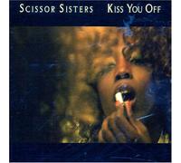 Scissor Sister - Kiss You Off