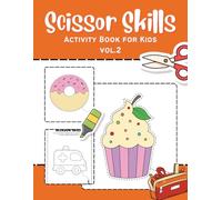 Scissor Skill Activity Book for Kids Vol.2: Fun Cutting Practice for Preschoolers and Kindergarten | Fine Motor Skill Development | Easy and Safe Cut-Out Shapes, Lines & Patterns