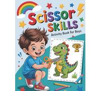 Scissor Skills Activity Book for Boys: Fun Preschool Paper Cutting Practice for Toddlers Ages 3-5 (Cut and Paste Activity Books for Kids)