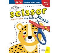 Scissor Skills Activity Book for Kids ages 3-5: A Cutting Practice Preschool Workbook for Toddlers and Kids with 50 Color & Cut Designs | Ages 3,4,5