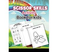 Scissor Skills Activity Book for Kids: Fun & Educational Cutting, Pasting, and Coloring Activities for Preschool and Kindergarten
