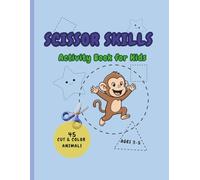 Scissor Skills Activity Book for Kids: Preschool Cutting Practice with 45 Animals: Color and Snip Cute Designs in Squares, Circles, Triangles or Stars